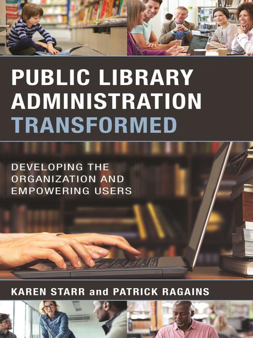Title details for Public Library Administration Transformed by Karen  Starr - Available